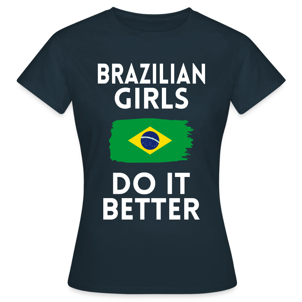 T-shirt femme - Brazilian Girls Do It Better - marine