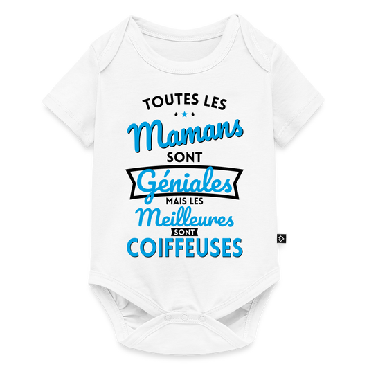 Body Bébé bio manches courtes - Mamans géniales - Les meilleures sont coiffeuses - blanc