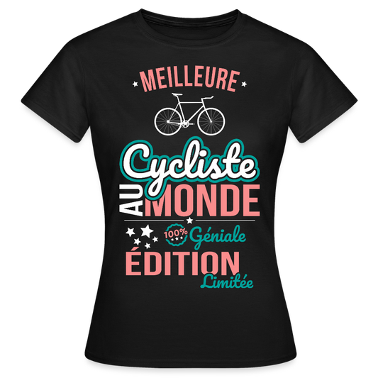 T-shirt Femme - Meilleure Cycliste au monde - 100% géniale - noir