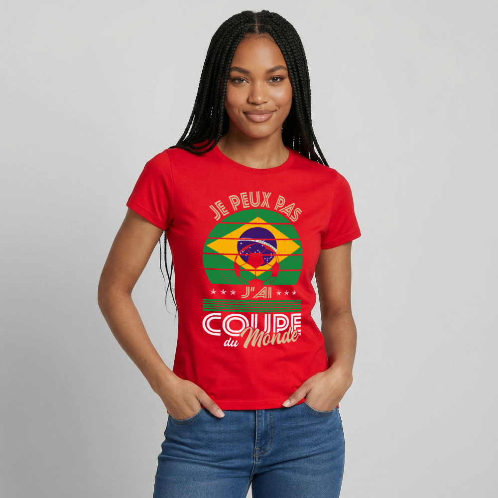 T-shirt Femme - Je peux pas j'ai Coupe du Monde - Brésil - rouge