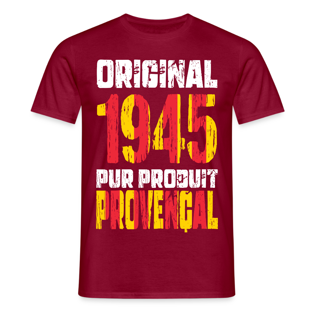 T-shirt Homme - Anniversaire 80 Ans - Original 1945 - Pur produit Provençal - rouge brique