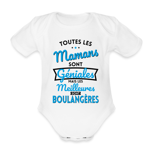 Body Bébé bio manches courtes - Mamans géniales - Les meilleures sont boulangères - blanc