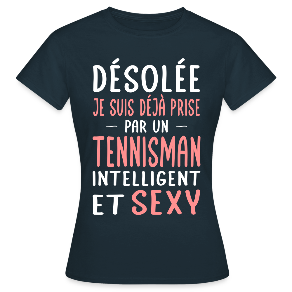 T-shirt Femme - Je suis prise par un tennisman intelligent et sexy - marine