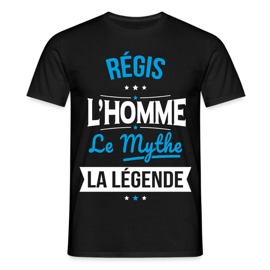 T-shirt Homme - Régis - l'Homme - le Mythe - la Légende - noir