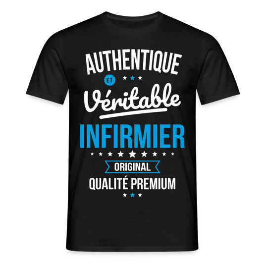 T-shirt Homme - Authentique et véritable Infirmier - noir