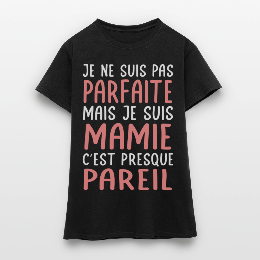 T-shirt Femme - Je ne suis pas parfaite mais je suis Mamie - noir