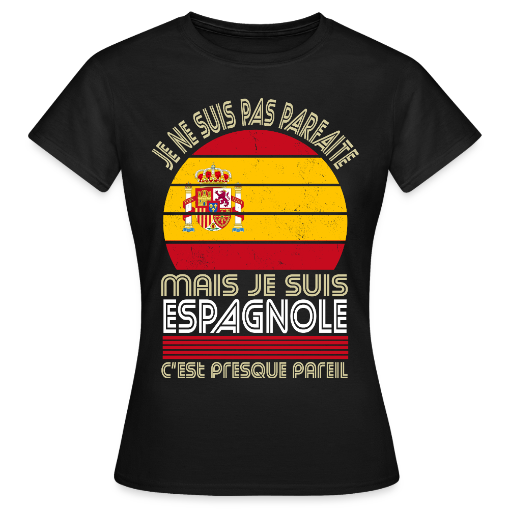 T-shirt Espagne femme humour – Je ne suis pas parfaite mais je suis Espagnole - noir