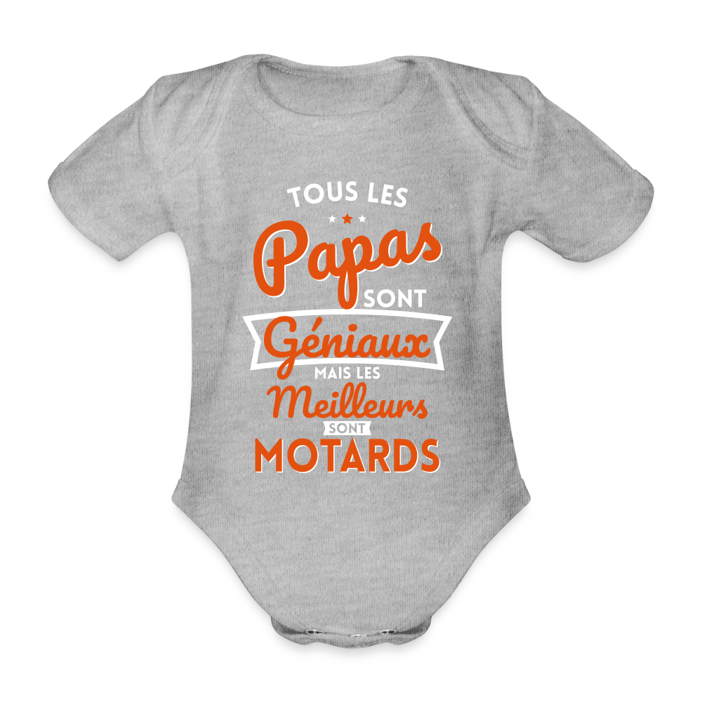 Body Bébé bio manches courtes - Papas géniaux - Les meilleurs sont motards - gris chiné