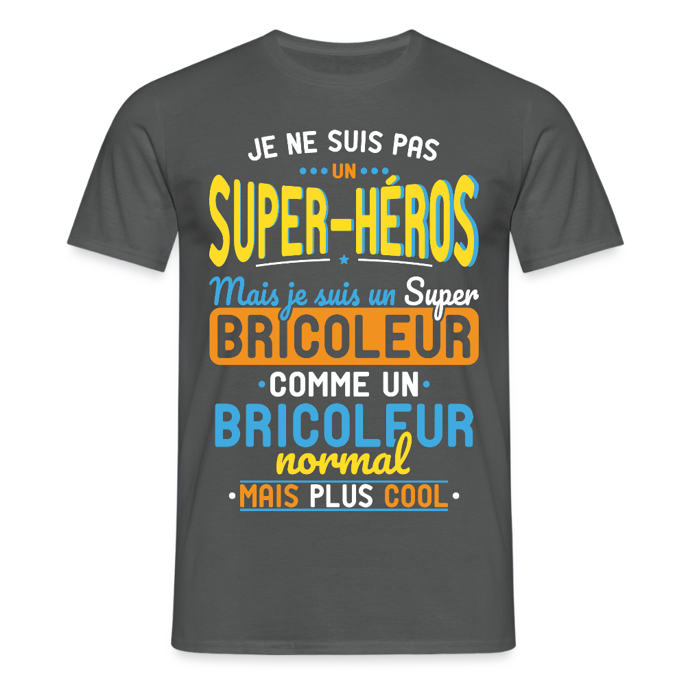 T-shirt Homme - Pas un Super-Héros mais un super Bricoleur - charbon