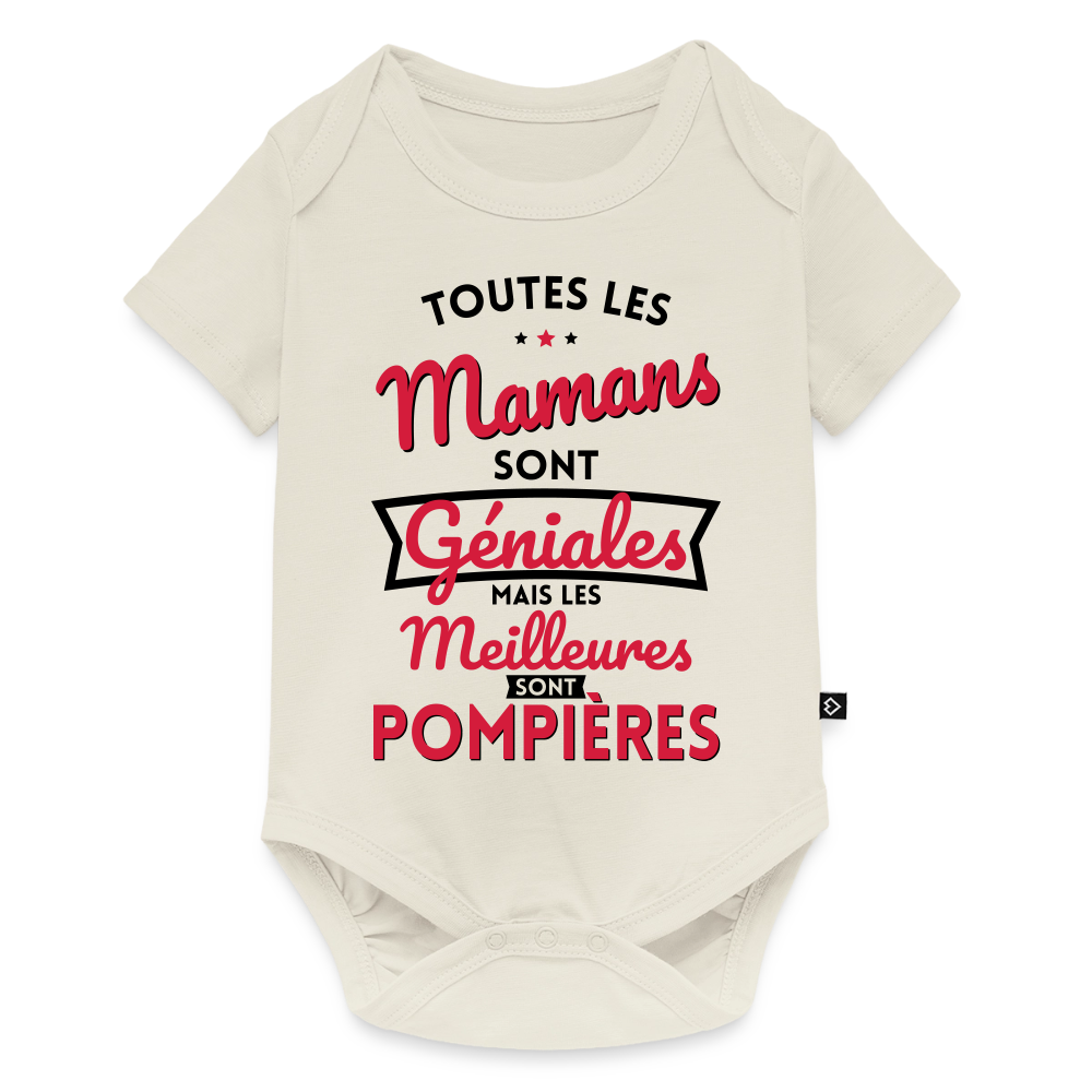 Body Bébé bio manches courtes - Mamans géniales - Les meilleures sont pompières - blanc cassé