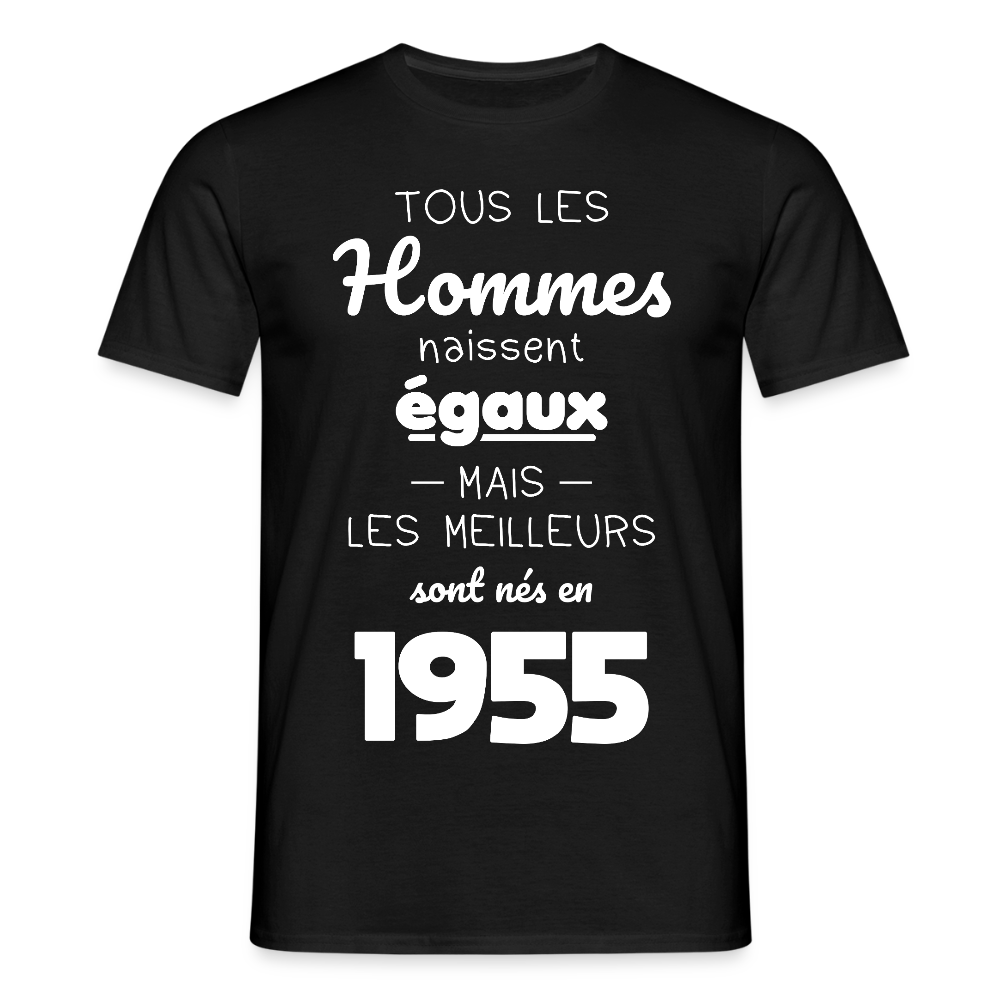 T-shirt Homme - Anniversaire 70 Ans - Les meilleurs sont nés en 1955 - noir