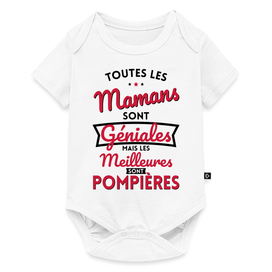 Body Bébé bio manches courtes - Mamans géniales - Les meilleures sont pompières - blanc