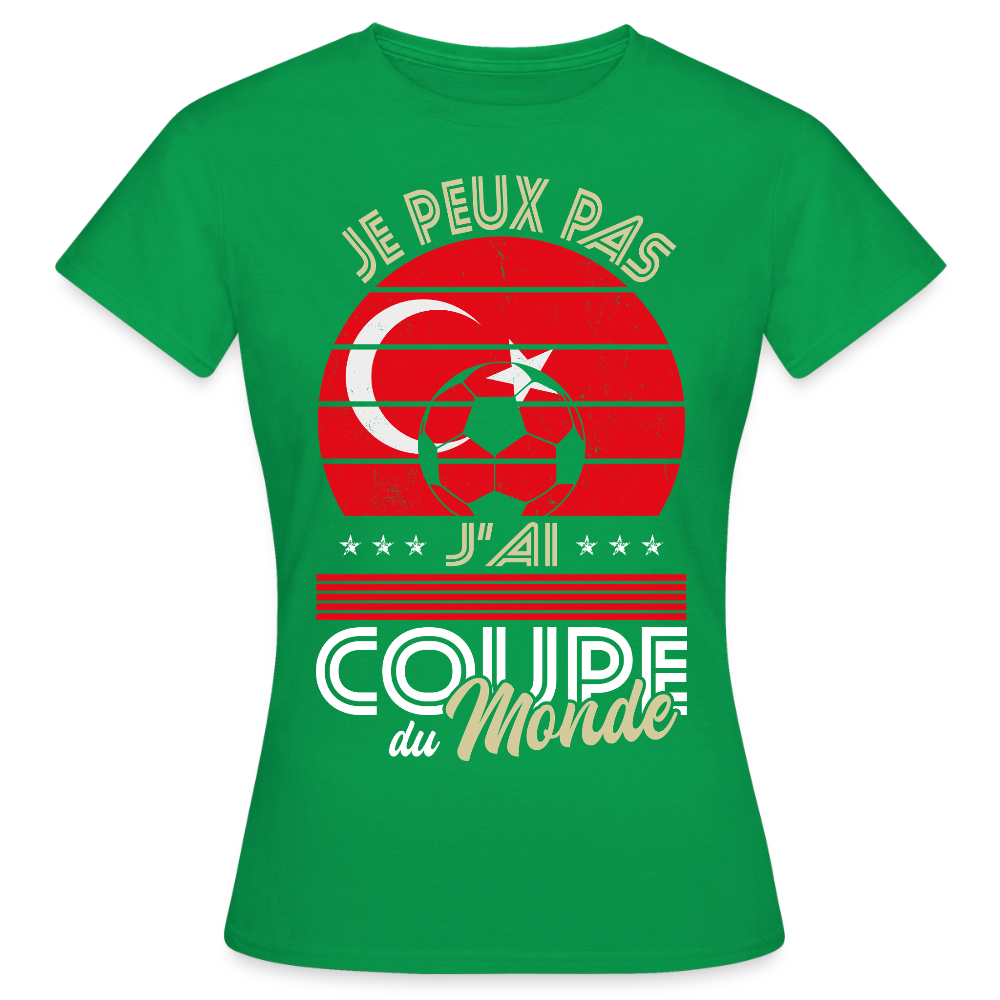 T-shirt Femme - Je peux pas j'ai Coupe du Monde - Turquie - vert