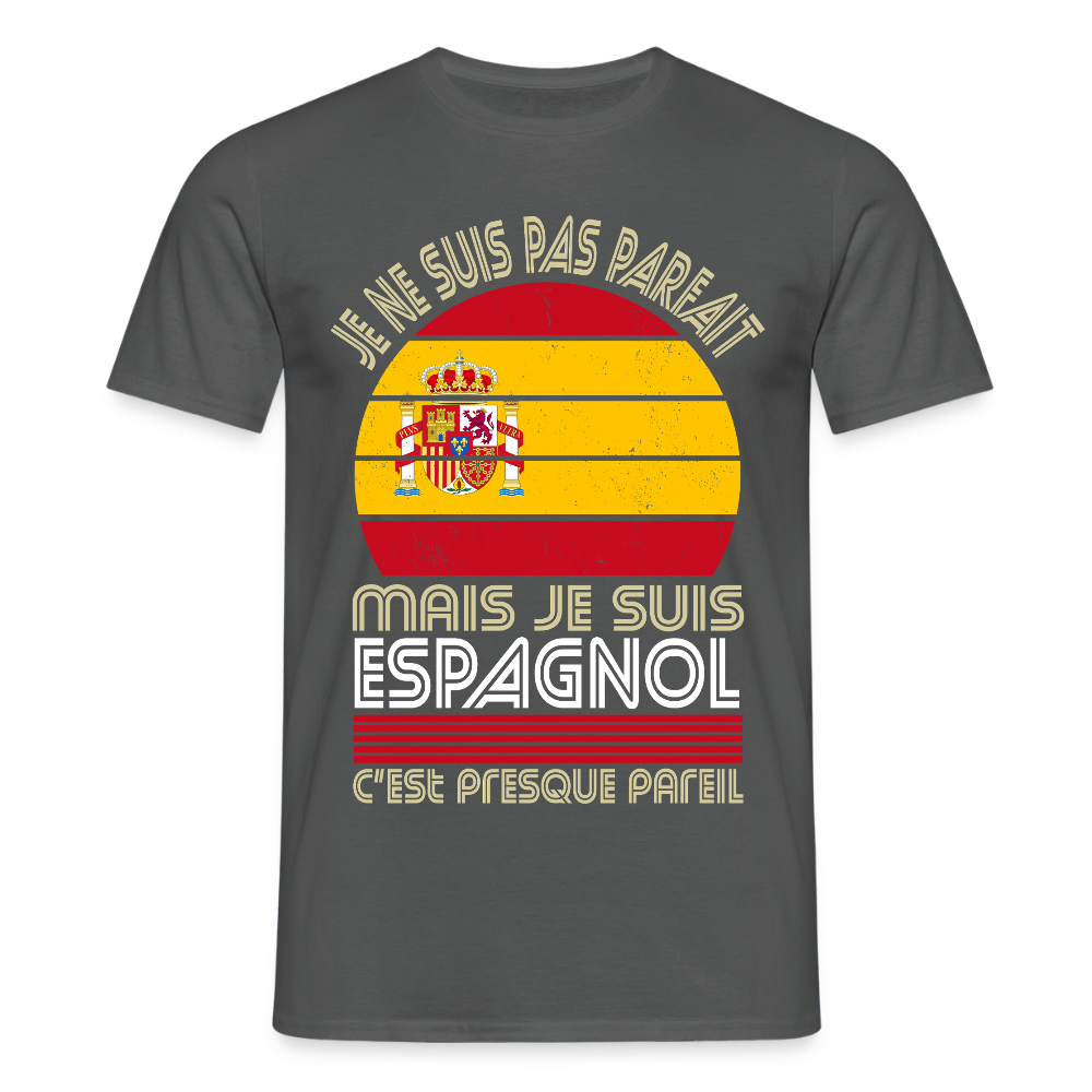 T-shirt Espagne homme humour – Je ne suis pas parfait mais je suis Espagnol - charbon