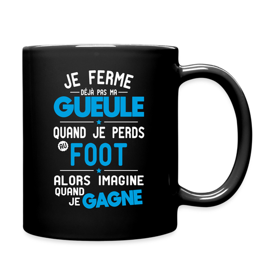 Mug uni - Je ferme pas ma gueule quand je perds au foot - noir