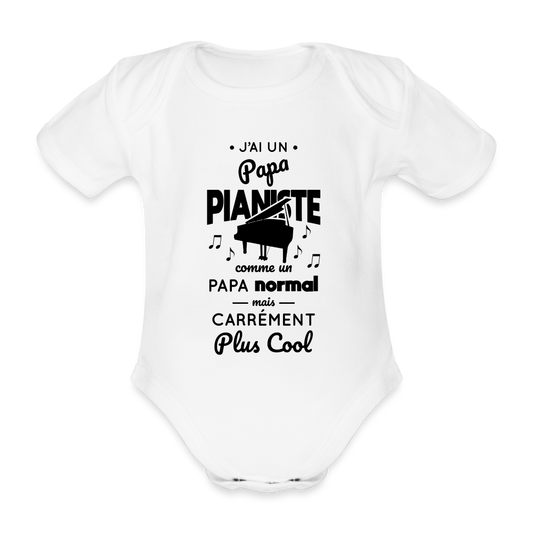 Body Bébé bio manches courtes - J'ai un papa pianiste - blanc