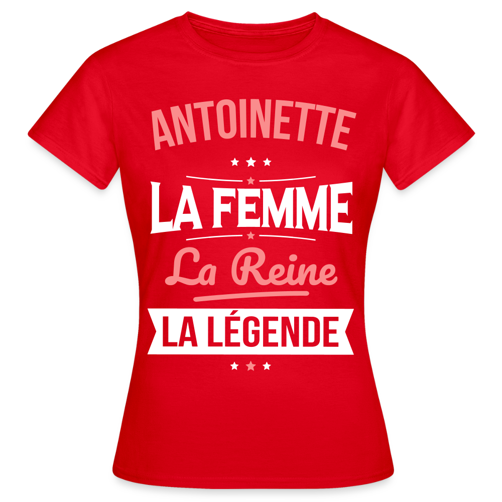 T-shirt Femme - Antoinette - la Femme - la Reine - la Légende - rouge