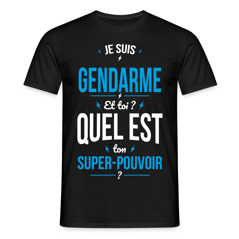 T-shirt Homme - Je suis gendarme - Super-pouvoir - noir