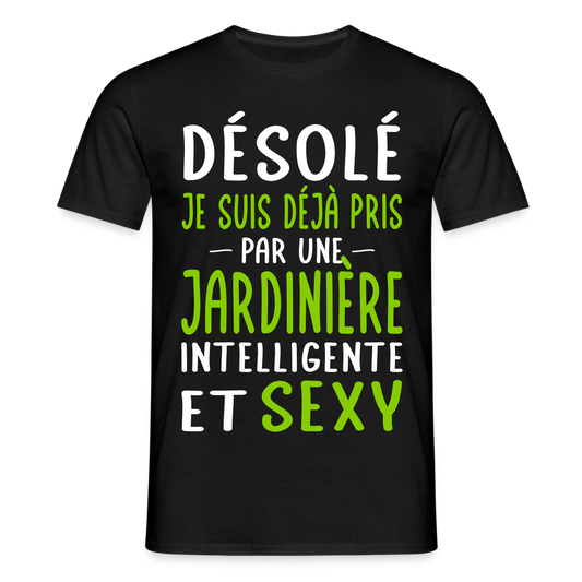T-shirt Homme - Je suis pris par une jardinière intelligente et sexy - noir