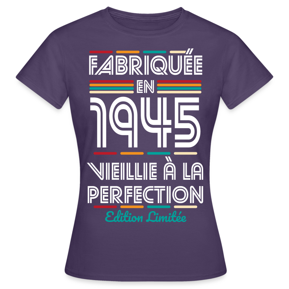 T-shirt Femme - Anniversaire 80 Ans - Fabriquée en 1945 - violet foncé
