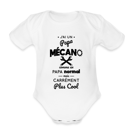 Body Bébé bio manches courtes - J'ai un papa mécano - blanc
