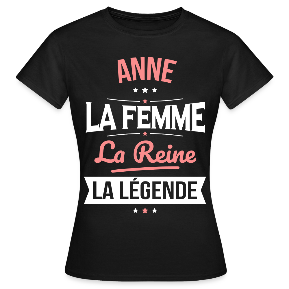 T-shirt Femme - Anne - la Femme - la Reine - la Légende - noir