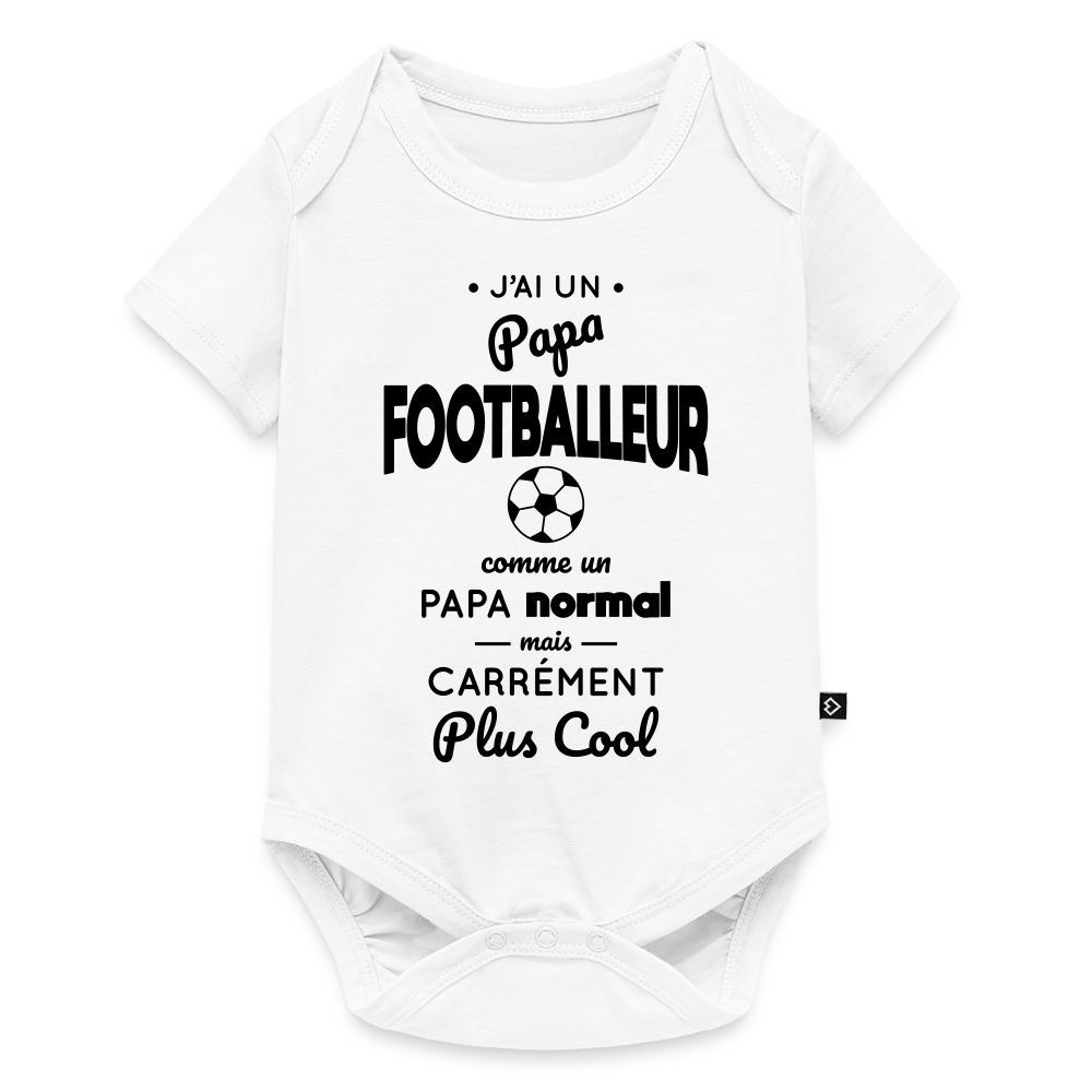 Body Bébé bio manches courtes - J'ai un papa footballeur - blanc