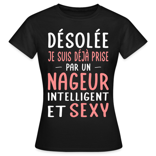 T-shirt Femme - Je suis prise par un nageur intelligent et sexy - noir