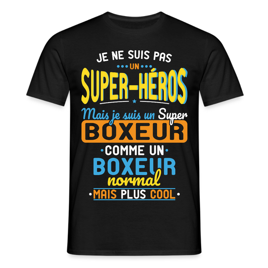 T-shirt Homme - Pas un Super-Héros mais un super Boxeur - noir