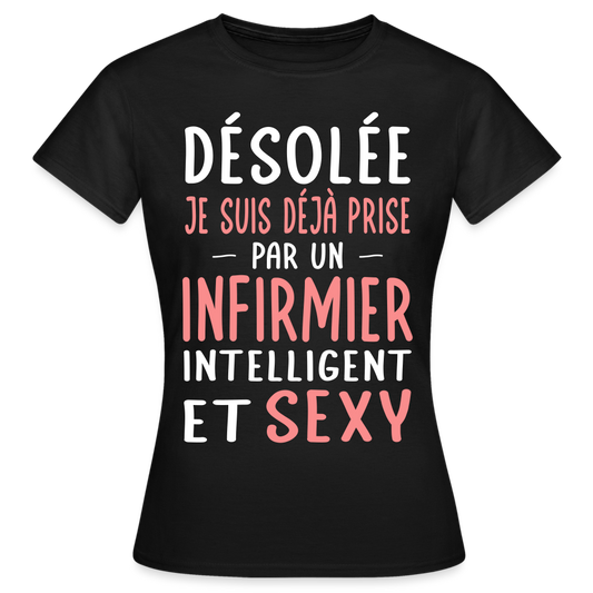 T-shirt Femme - Je suis prise par un infirmier intelligent et sexy - noir