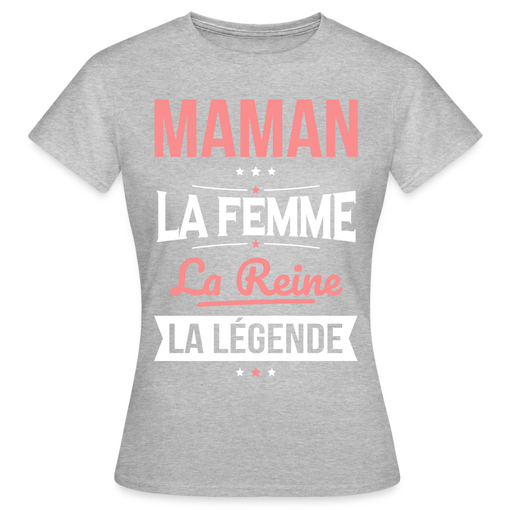 T-shirt femme cadeau - Maman, la femme, la reine, la légende - gris chiné
