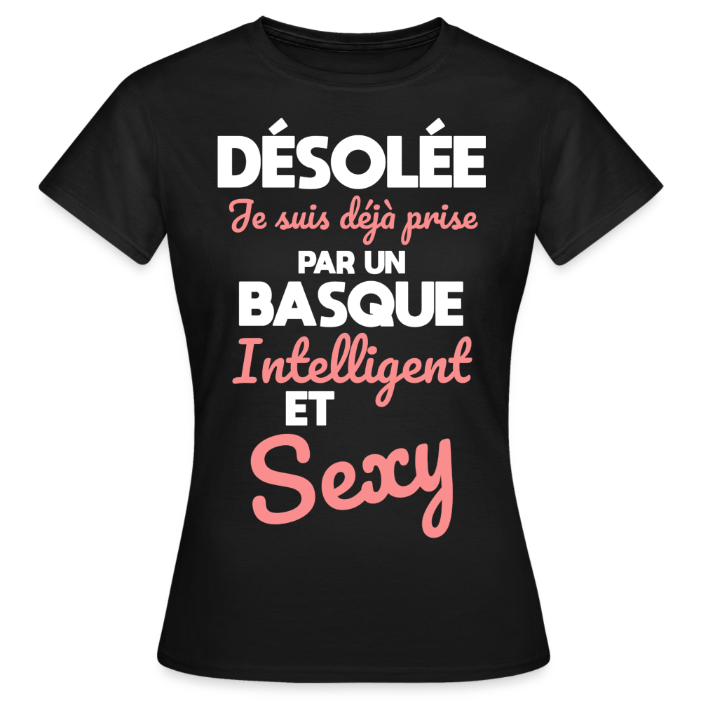 T-shirt Femme - Je suis déjà prise par un Basque intelligent et sexy - noir