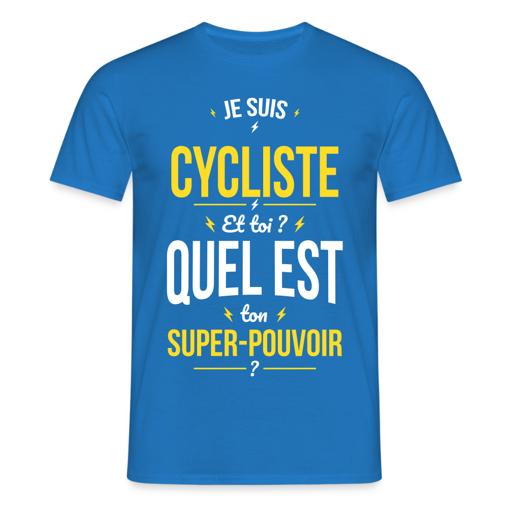 T-shirt Homme - Je suis cycliste - Super-pouvoir - bleu royal