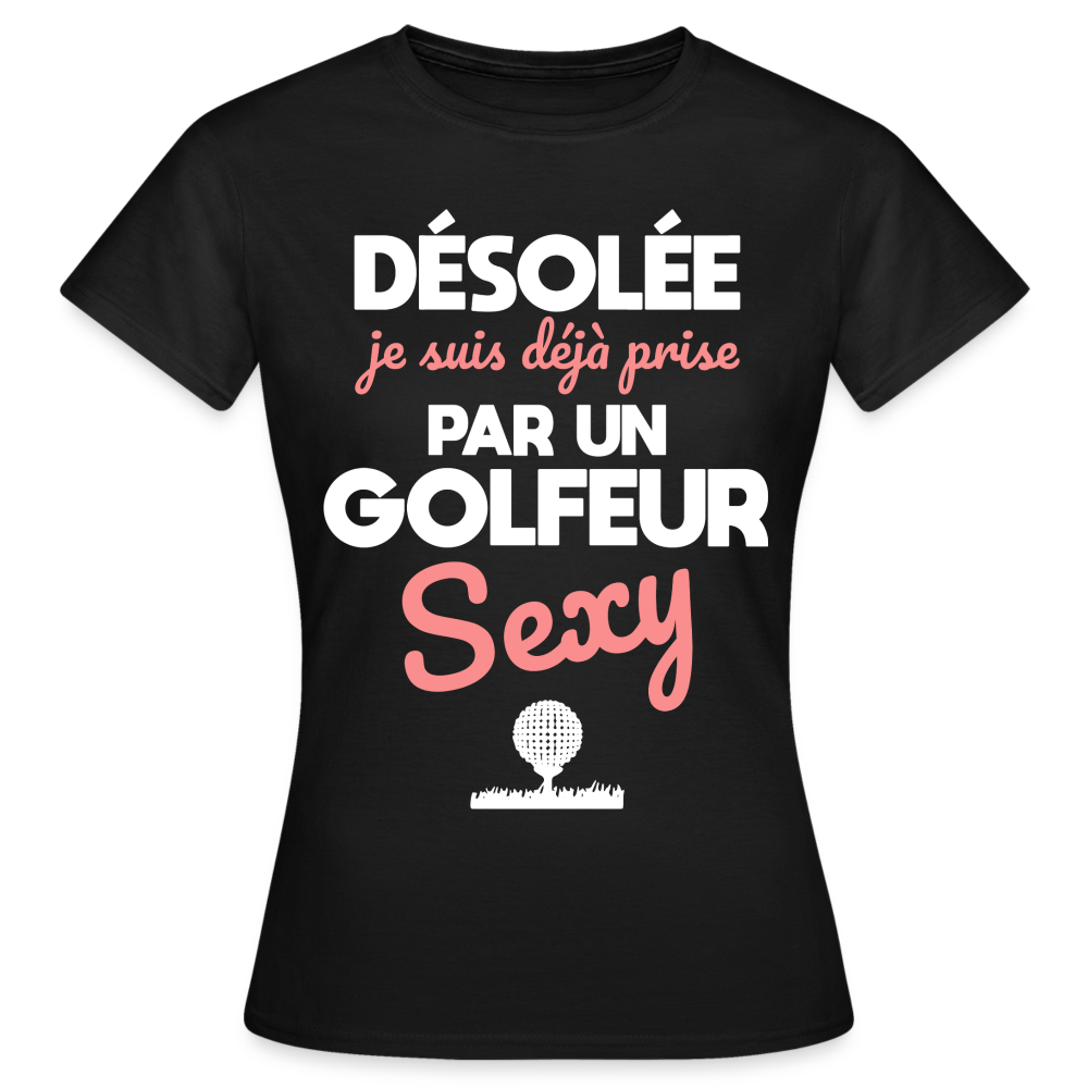 T-shirt Femme - Je suis prise par un golfeur sexy - noir
