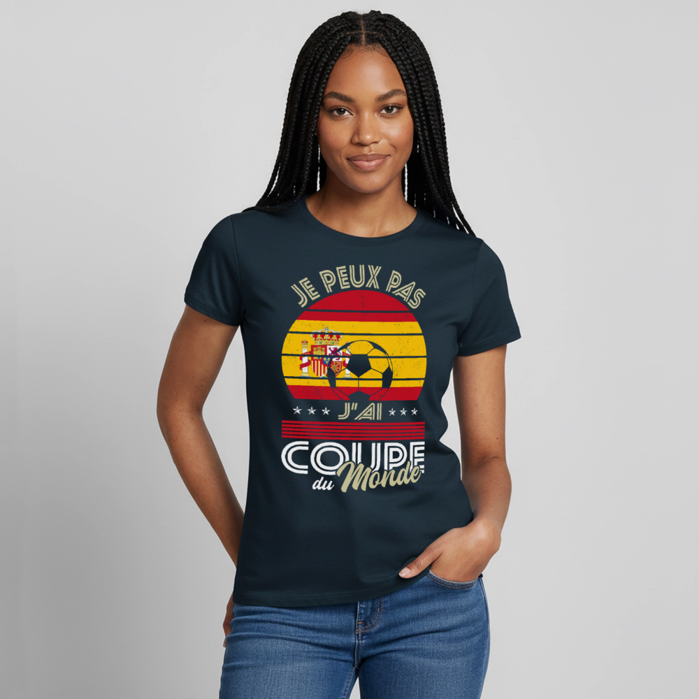 T-shirt Femme - Je peux pas j'ai Coupe du Monde - Espagne - marine