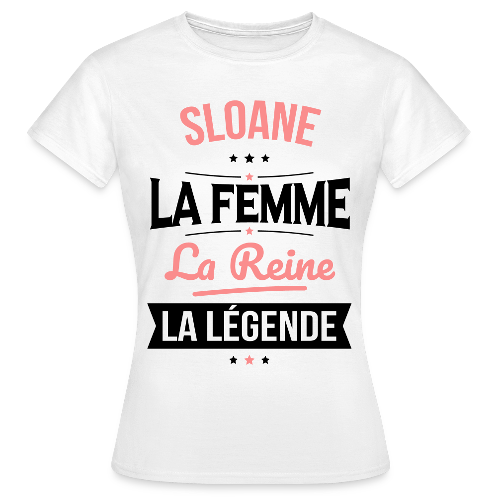 T-shirt Femme - Sloane - la Femme - la Reine - la Légende - blanc