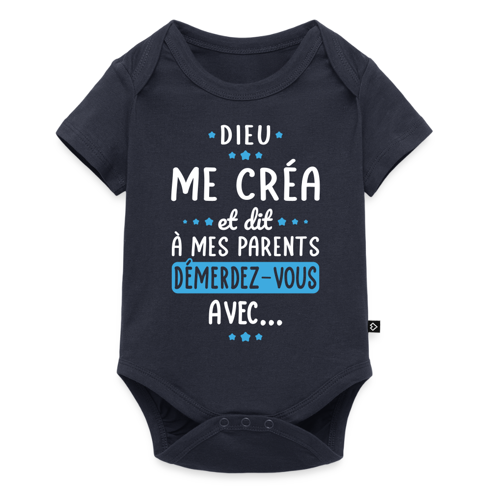 Body Bébé bio manches courtes - Dieu me créa et dit à mes parents démerdez-vous avec - bleu marine