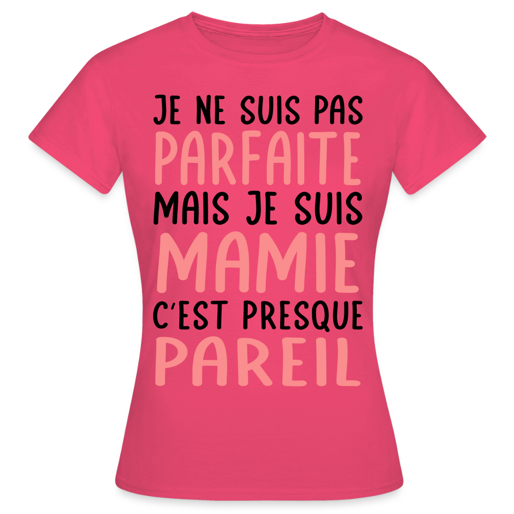 T-shirt Femme - Je ne suis pas parfaite mais je suis Mamie - rose azalée