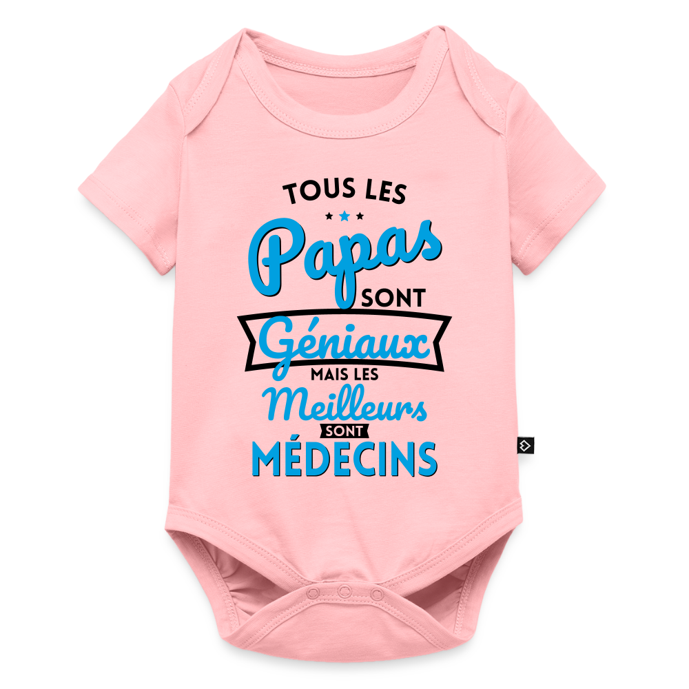 Body Bébé bio manches courtes - Papas géniaux - Les meilleurs sont médecins - rose