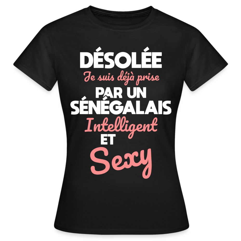 T-shirt Femme - Je suis déjà prise par un Sénégalais intelligent et sexy - noir