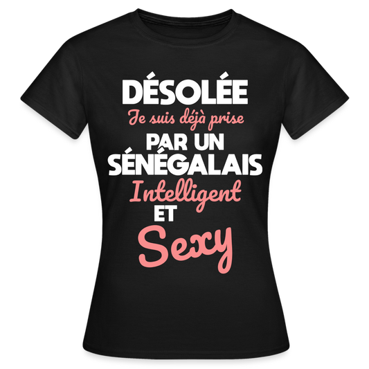 T-shirt Femme - Je suis déjà prise par un Sénégalais intelligent et sexy - noir