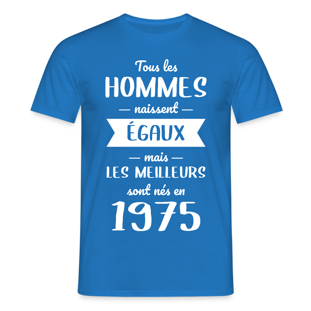 T-shirt Homme - Anniversaire 50 Ans - Les meilleurs sont nés en 1975 - bleu royal