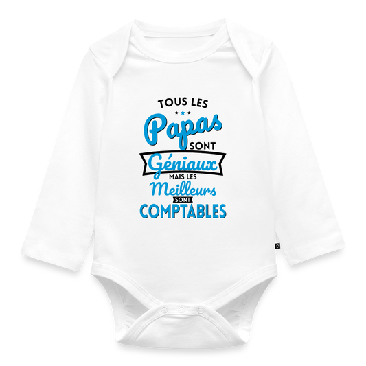 Body Bébé bio manches longues - Papas géniaux - Les meilleurs sont comptables - blanc