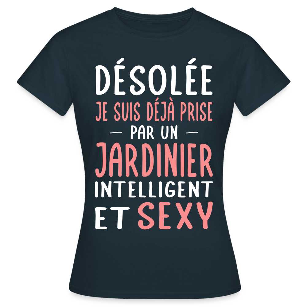 T-shirt Femme - Je suis prise par un jardinier intelligent et sexy - marine