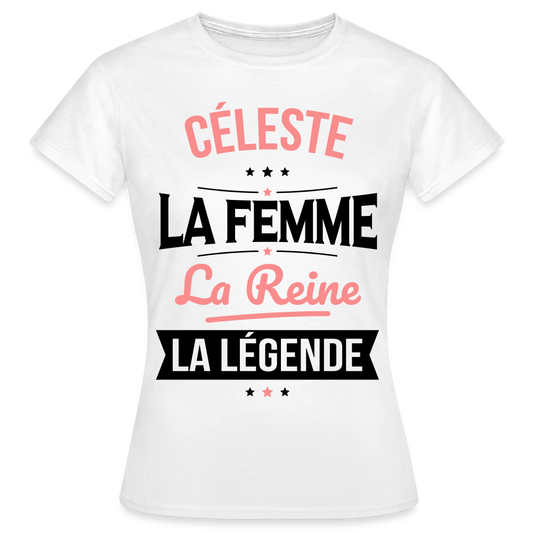 T-shirt Femme - Céleste - la Femme - la Reine - la Légende - blanc