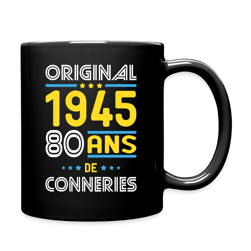 Mug uni - Anniversaire 80 Ans - Original 1945 - Conneries - noir