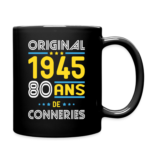 Mug uni - Anniversaire 80 Ans - Original 1945 - Conneries - noir