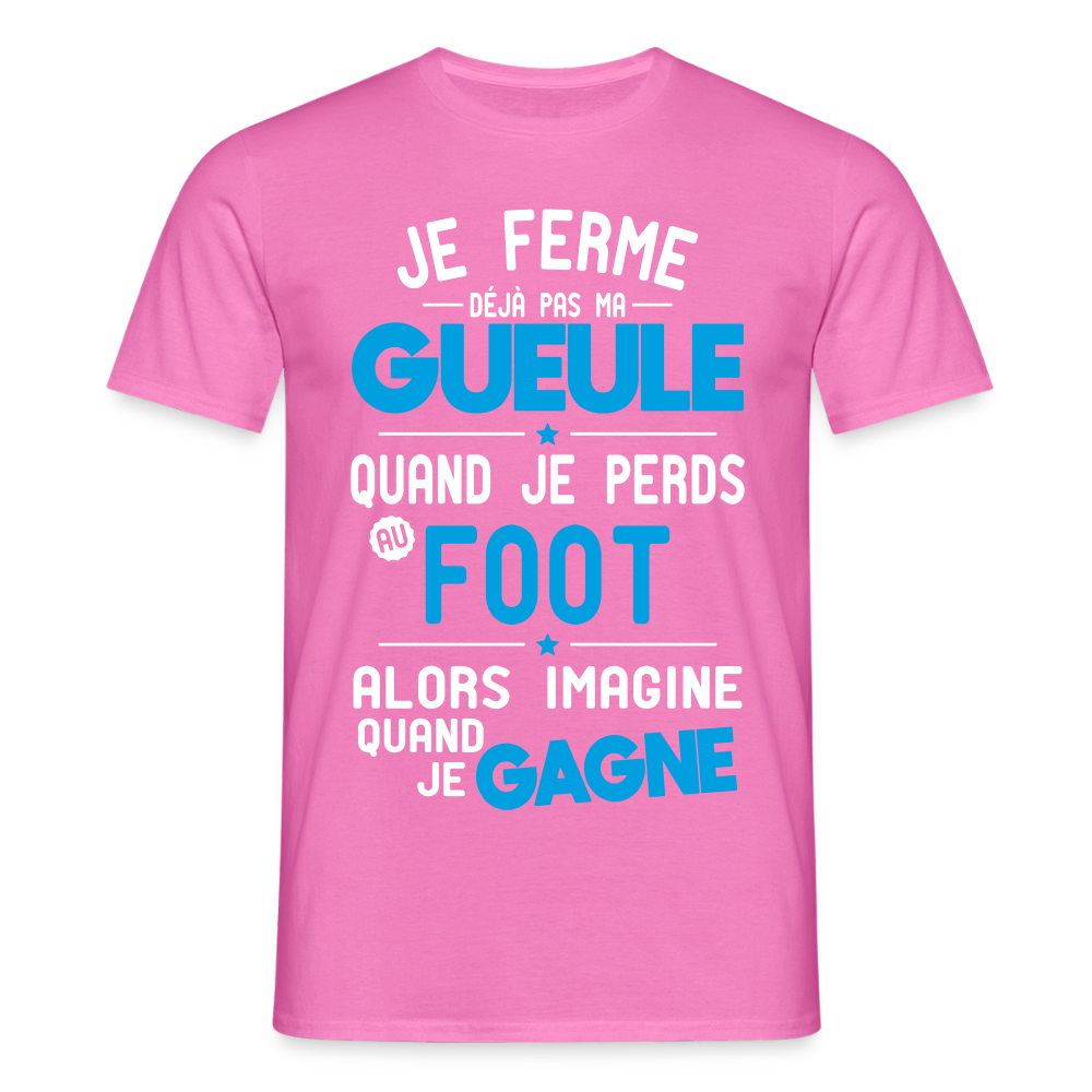 T-shirt Homme - Je ferme pas ma gueule quand je perds au foot - rose