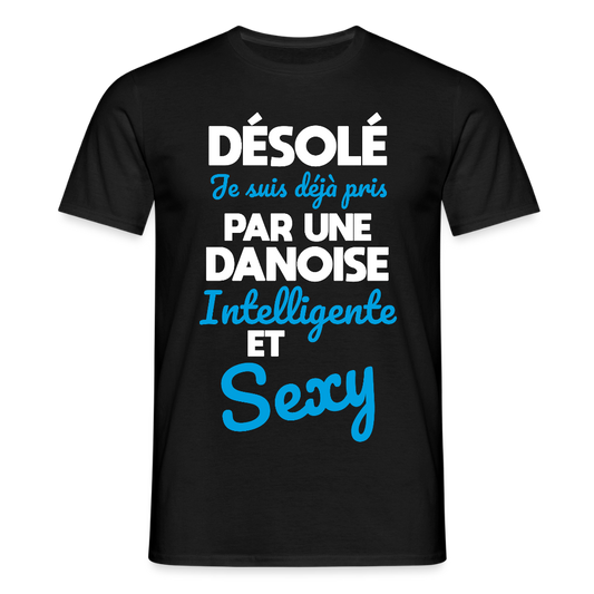 T-shirt Homme -  Je suis déjà pris par une Danoise intelligente et sexy - noir