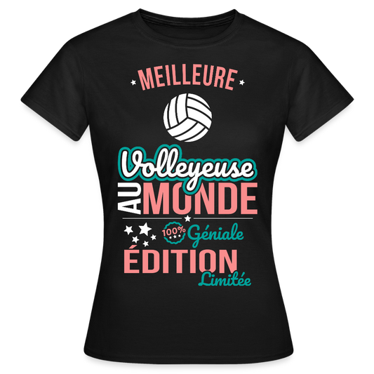 T-shirt Femme - Meilleure Volleyeuse au monde - 100% géniale - noir